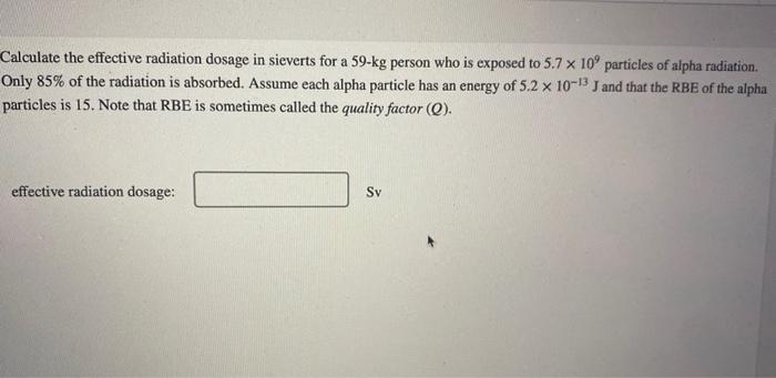 Solved Calculate the effective radiation dosage in sieverts | Chegg.com