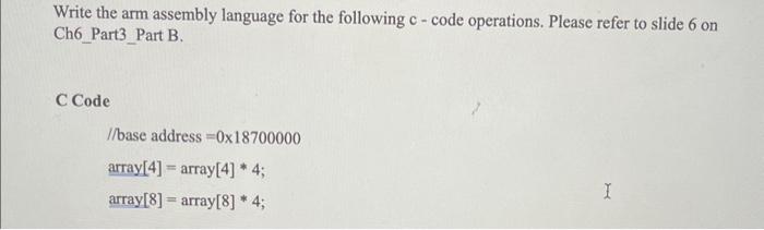 Solved Write the arm assembly language for the following | Chegg.com