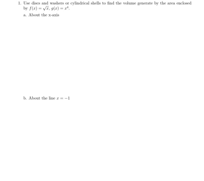 Solved 1. Use discs and washers or cylindrical shells to