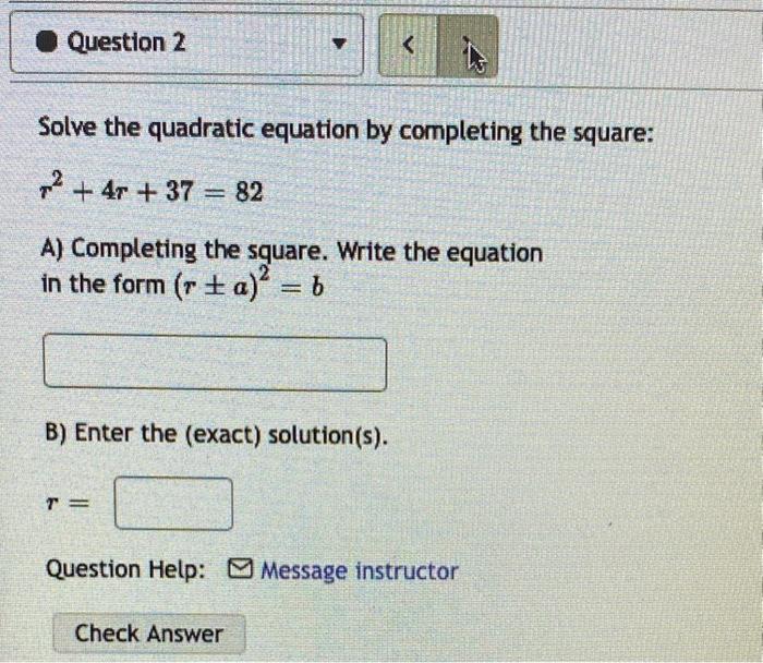 Solved Solve the quadratic equation by completing the | Chegg.com