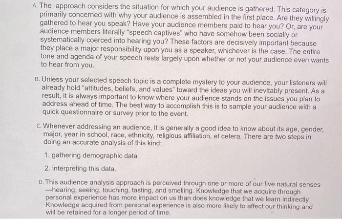 A. The approach considers the situation for which your audience is gathered. This category is primarily concerned with why yo