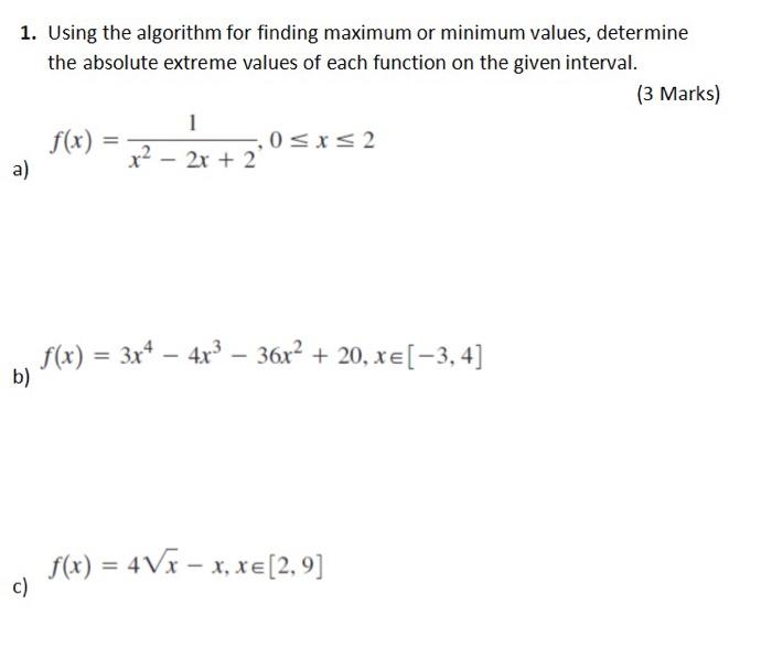Solved 1. Using the algorithm for finding maximum or minimum | Chegg.com