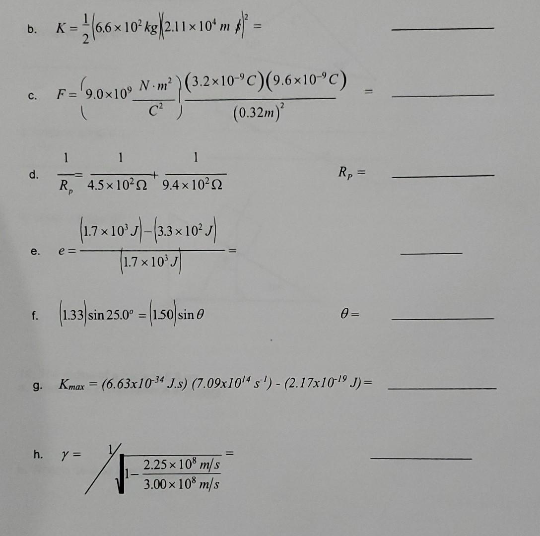 b. \( \quad K=\frac{1}{2}\left(6.6 \times 10^{2} \mathrm{~kg}\left(2.11 \times 10^{4} \mathrm{~ms}\right)^{2}=\right. \) c. \