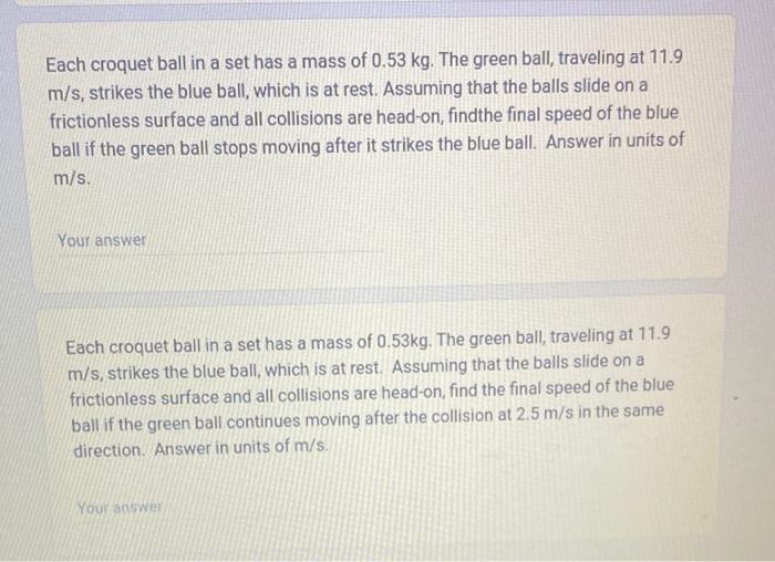 Solved Each croquet ball in a set has a mass of 0.53 kg. The