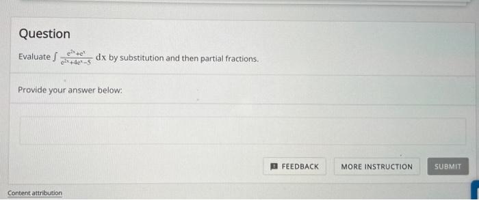 Solved Evaluate ∫e2x 4ex−5e2x Exdx By Substitution And Then