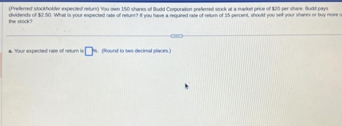 Solved (Preferred stocktholder expected return) You own 150 | Chegg.com