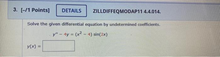 ZILLDIFFEQMODAP11 4.4.014. Solve The Given | Chegg.com