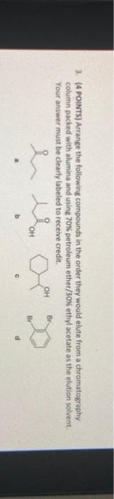 Solved 3. (4 POINTS) Arrange the following compounds in the | Chegg.com