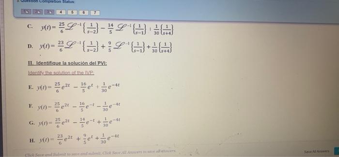 Question Completion Status: 7 M(O) = ²L¹¹{¹} - L D. (1) = ²/³L¹¹{¹} + L+ II. Identifique la solución del PVI: Identify the so