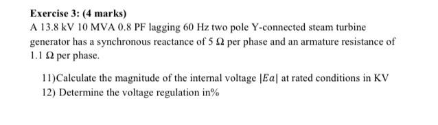 Solved Exercise 3: (4 marks) A 13.8kV10MVA0.8PF lagging 60 | Chegg.com