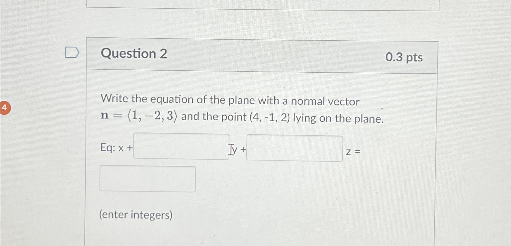 Solved Question 20 3ptswrite The Equation Of The Plane With