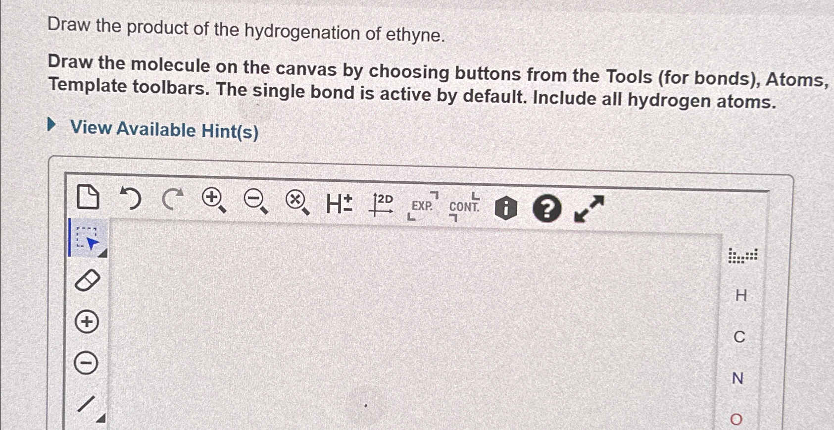 Solved Draw the product of the hydrogenation of ethyne.Draw