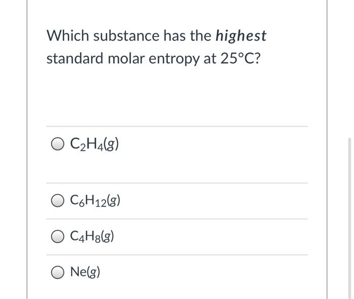 Solved Which substance has the highest standard molar Chegg