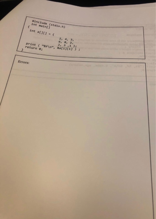 #include (stdio.h) int mainlistdio.h> int a[1] - 2, 4, ?. print ( return e; n, 8a[1][1]) 20 Errors:
