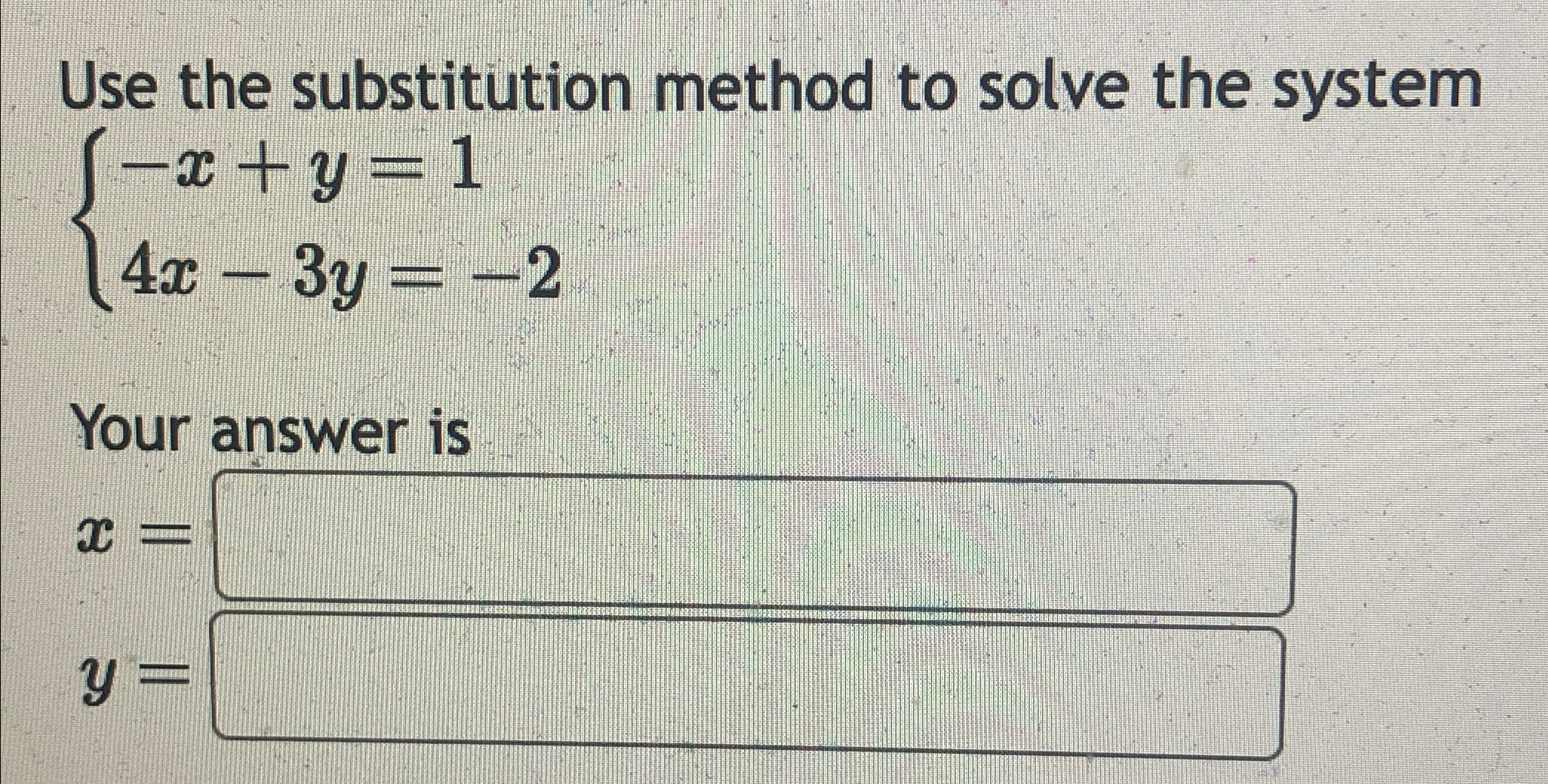 Solved Use the substitution method to solve the | Chegg.com