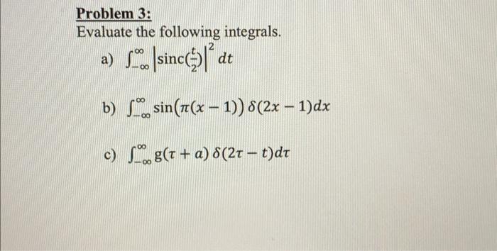 Solved Problem 3: Evaluate The Following Integrals. A) | Chegg.com