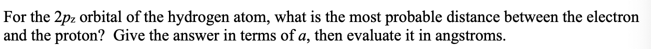 Solved For the 2pz ﻿orbital of the hydrogen atom, what is | Chegg.com