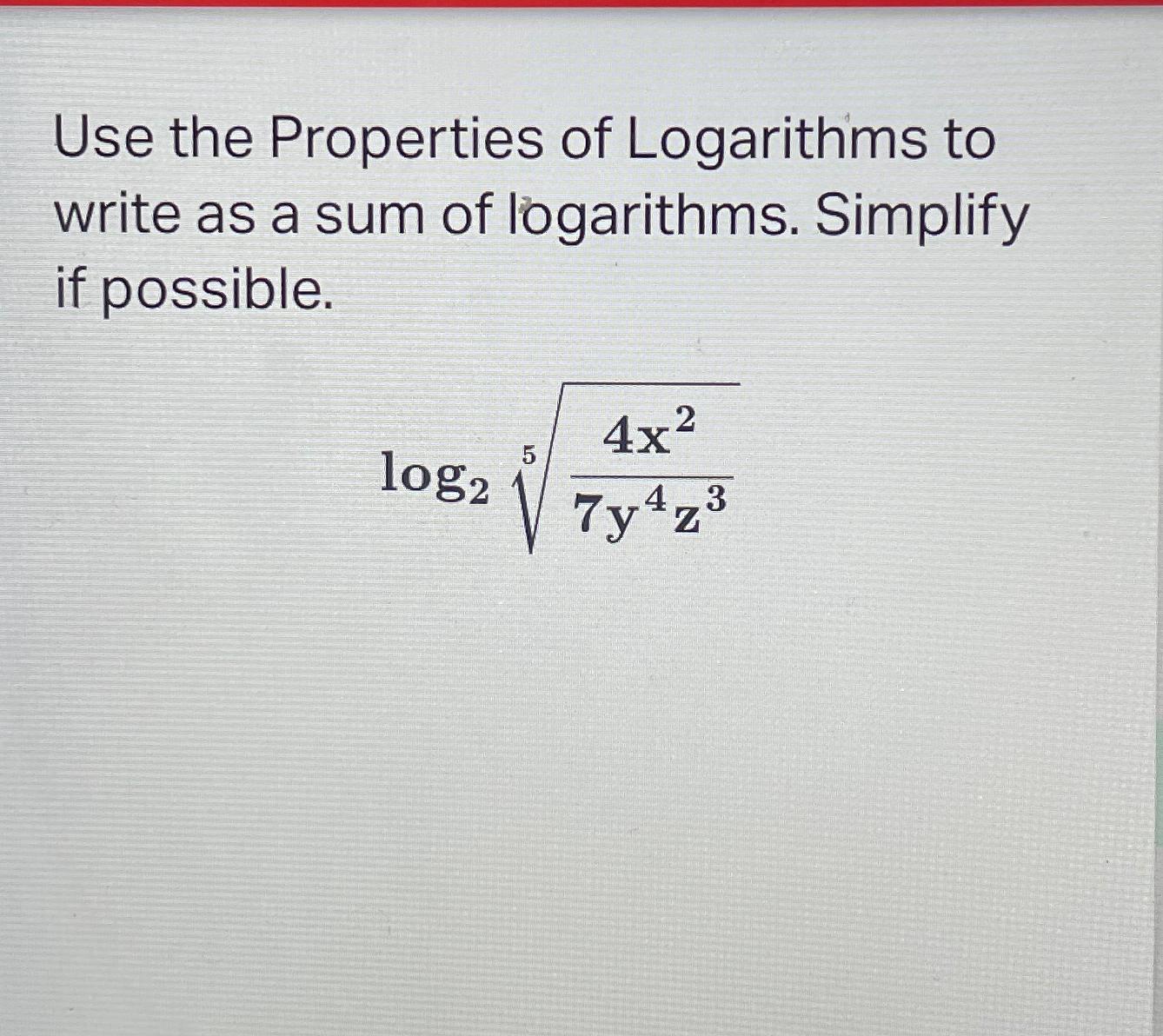 Solved Use the Properties of Logarithms to write as a sum of | Chegg.com