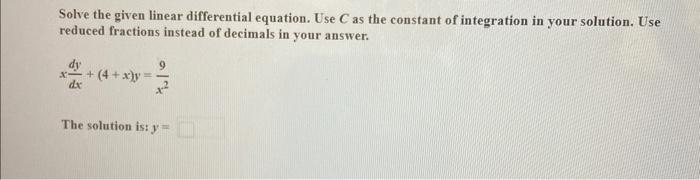 Solved Solve the given linear differential equation.Use C as | Chegg.com