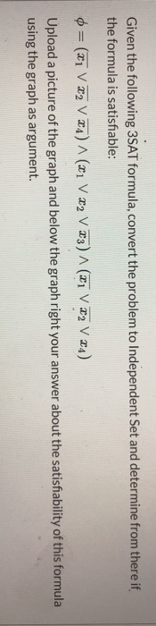 Solved Given the following 3SAT formula, convert the problem | Chegg.com