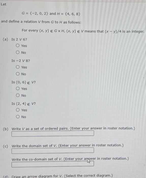 Solved G={−2,0,2} and H={4,6,8} Ind define a relation V from