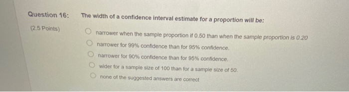 Solved Question 16: The width of a confidence interval | Chegg.com
