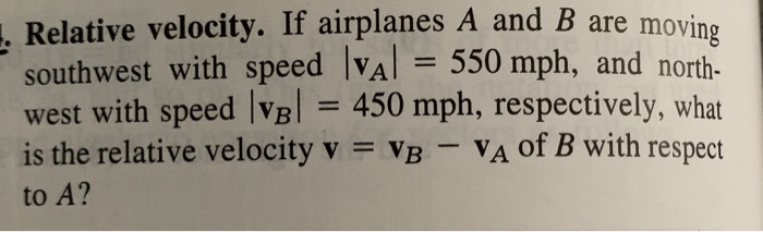 Solved . Relative Velocity. If Airplanes A And B Are Moving | Chegg.com