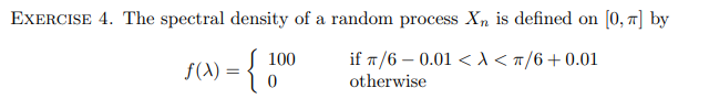 Solved ExERCISE 4 . The spectral density of a random process | Chegg.com
