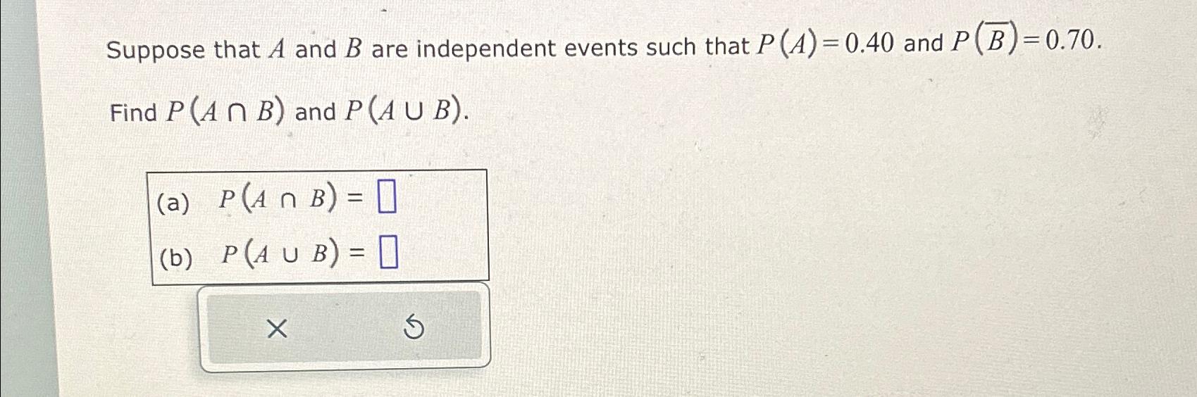 Solved Suppose That A And B ﻿are Independent Events Such | Chegg.com