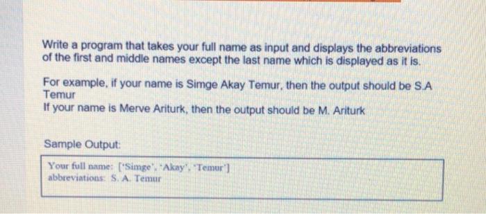 Solved Write a program that takes your full name as input | Chegg.com