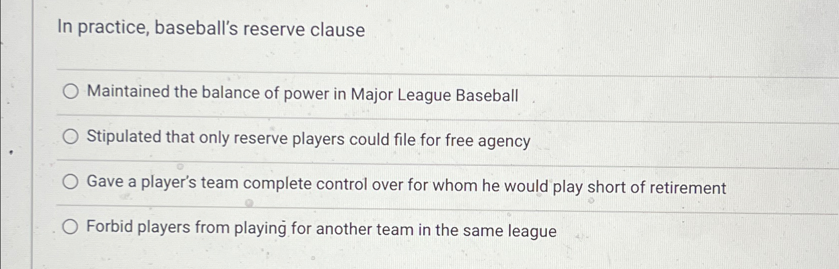 Solved In practice, baseball's reserve clauseMaintained the