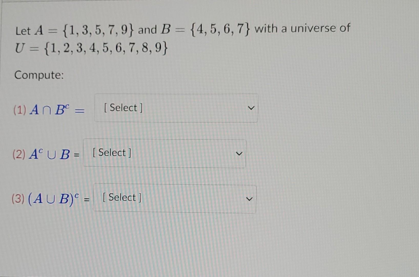 Solved Let A={1,3,5,7,9} And B={4,5,6,7} With A Universe Of | Chegg.com