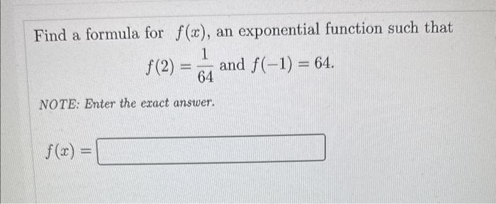Solved Find a formula for f(x), an exponential function such | Chegg.com
