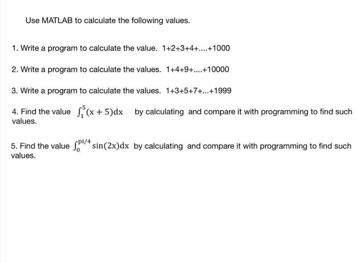 Solved Use MATLAB to calculate the following values. 1. | Chegg.com