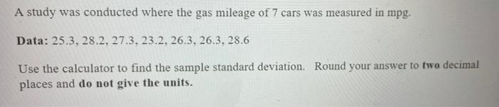 Solved A study was conducted where the gas mileage of 7 cars | Chegg.com