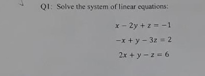 Solved QI: Solve the system of linear equations: x - 2y + z | Chegg.com