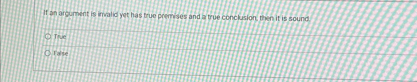 Solved If an argument is invalid yet has true premises and a | Chegg.com