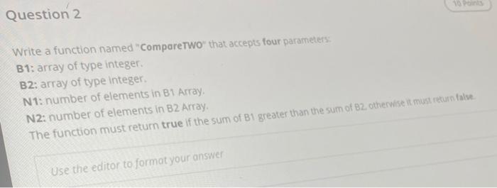 Solved Question 2 Write a function named "CompareTWo" that | Chegg.com