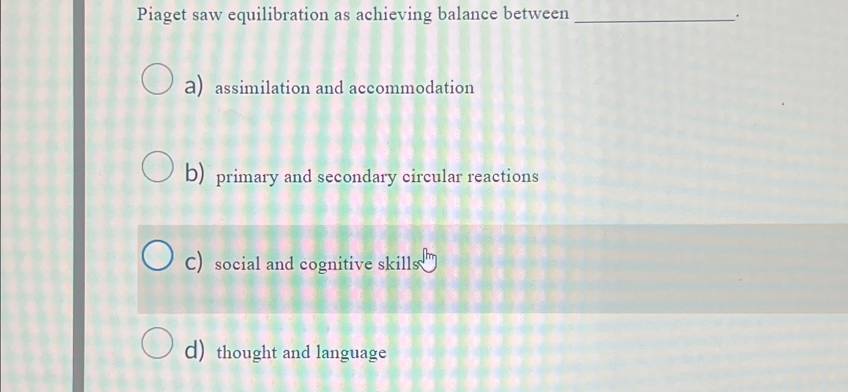 Solved Piaget saw equilibration as achieving balance Chegg