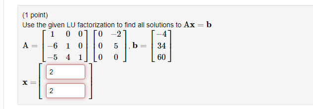 (1 point)Use the given LU factorization to find all | Chegg.com