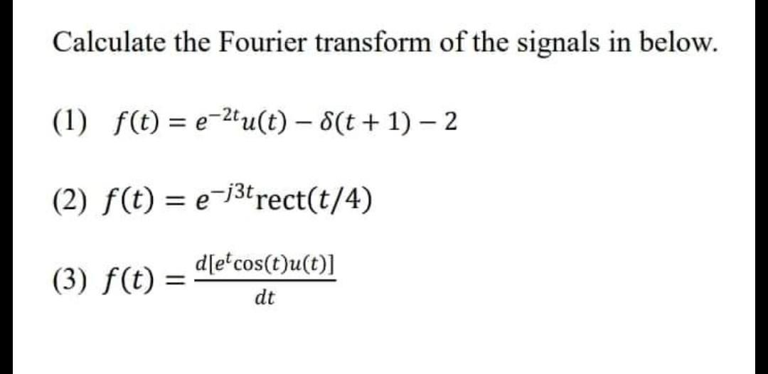 Solved Calculate the Fourier transform of the signals in | Chegg.com