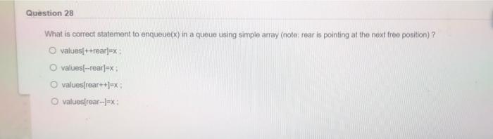 Solved Question 28 What is correct statement to enqueue(x) | Chegg.com