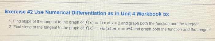 Solved Exercise #2 Use Numerical Differentiation as in Unit | Chegg.com