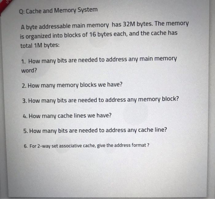 Solved Q: Cache and Memory System A byte addressable main | Chegg.com