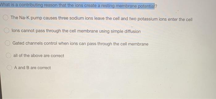 solved-what-is-a-contributing-reason-that-the-ions-create-a-chegg