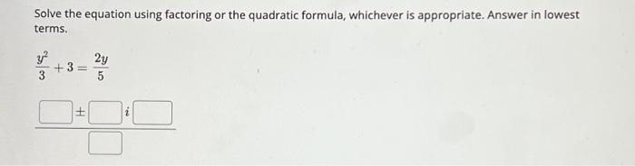 Solved Solve the equation using factoring or the quadratic | Chegg.com