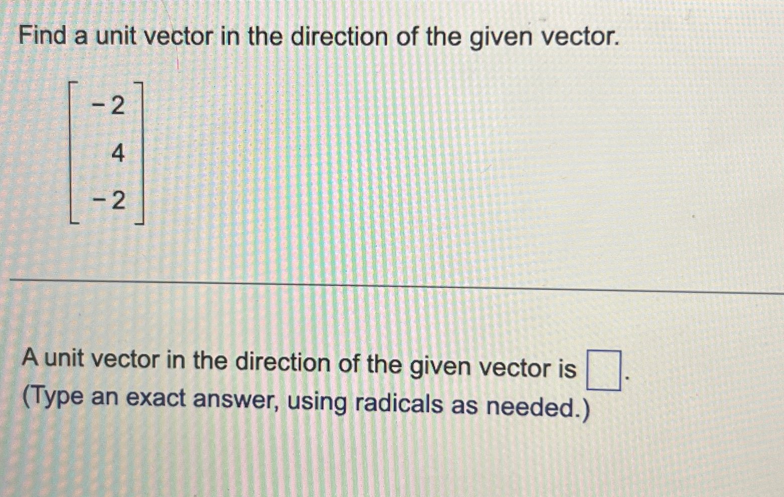 Solved Find a unit vector in the direction of the given | Chegg.com