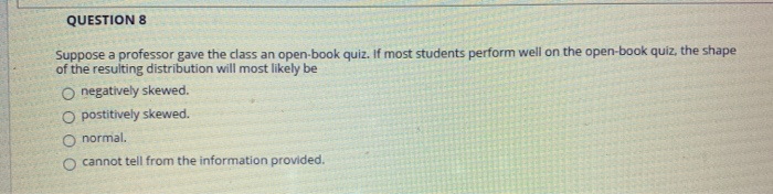 Solved QUESTION 8 Suppose a professor gave the class an | Chegg.com