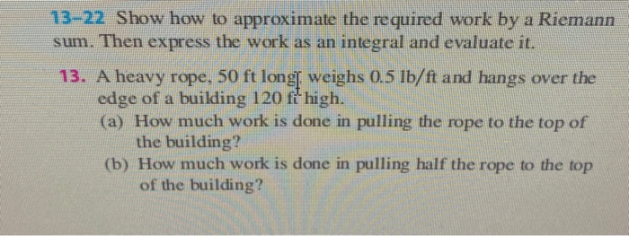 Solved 13-22 Show how to approximate the required work by a