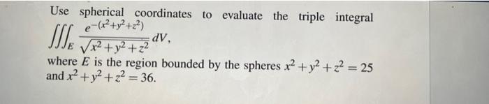 Solved Use spherical coordinates to evaluate the triple | Chegg.com